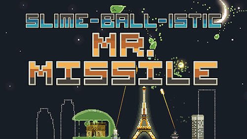 download Slime-ball-istic Mr. Missile apk